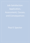 Image for Job Satisfaction: Application, Assessment, Causes, and Consequences