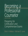 Image for Becoming a professional counselor: preparing for certification and comprehensive exams