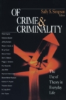 Image for Of crime &amp; criminality: the use of theory in everyday life