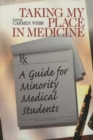 Image for Taking My Place in Medicine: A Guide for Minority Medical Students
