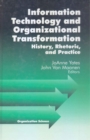 Image for Information technology and organizational transformation: history, rhetoric, and preface