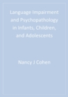 Image for Language impairment and psychopathology in infants, children and adolescents