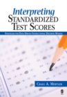 Image for Interpreting Standardized Test Scores: Strategies for Data-Driven Instructional Decision Making