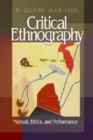 Image for Critical Ethnography: Method, Ethics, and Performance