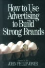 Image for How to use advertising to build strong brands