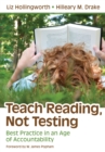 Image for Teach reading, not testing: best practice in an age of accountability