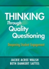Image for Thinking Through Quality Questioning: Deepening Student Engagement