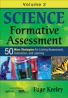 Image for Science Formative Assessment. Volume 2: 50 New Strategies for Linking Assessment, Instruction, and Learning : Volume 2