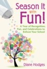Image for Season it with fun!: a year of recognition, fun, and celebrations to enliven your school