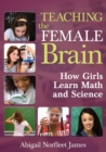 Image for Teaching the female brain: how girls learn math and science