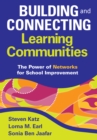 Image for Building and connecting learning communities: the power of networks for school improvement