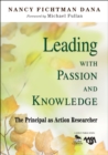 Image for Leading With Passion and Knowledge: The Principal as Action Researcher
