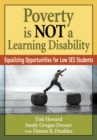 Image for Poverty Is NOT a Learning Disability: Equalizing Opportunities for Low SES Students