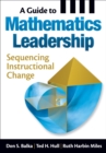 Image for A guide to mathematics leadership: sequencing instructional change