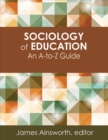 Image for Sociology of education: an A-to-Z guide