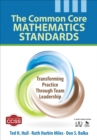 Image for The Common Core Mathematics Standards: Transforming Practice Through Team Leadership