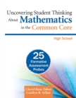 Image for Uncovering student thinking about mathematics in the common core  : 25 formative assessment probesHigh school