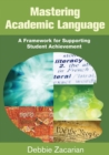 Image for Mastering Academic Language: A Framework for Supporting Student Achievement