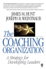 Image for The coaching organization: a strategy for developing leaders
