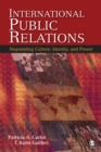 Image for International public relations: negotiating culture, identity, and power