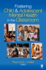 Image for Fostering child &amp; adolescent mental health in the classroom