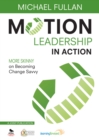 Image for Motion Leadership in Action: More Skinny on Becoming Change Savvy