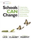 Image for Schools Can Change: A Step-by-Step Change Creation System for Building Innovative Schools and Increasing Student Learning