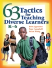 Image for 63 tactics for teaching diverse learners, K-6