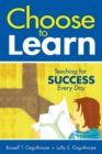 Image for Choose to Learn: Teaching for Success Every Day