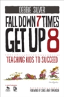Image for Fall Down 7 Times, Get Up 8: Teaching Kids to Succeed