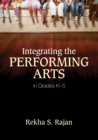 Image for Integrating the performing arts in grades K-5