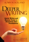 Image for Deeper writing: quick writes and mentor texts to illuminate new possibilities