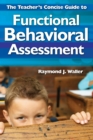 Image for The teacher&#39;s concise guide to functional behavioral assessment