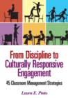 Image for From discipline to culturally responsive engagement  : 45 classroom management strategies