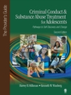 Image for Criminal conduct and substance abuse treatment for adolescents: pathways to self-discovery and change : the provider&#39;s guide