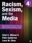 Image for Racism, sexism, and the media: multicultural issues into the new communications age