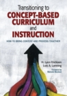 Image for Transitioning to concept-based curriculum and instruction  : how to bring content and process together