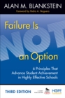 Image for Failure is not an option: 6 principles that advance student achievement in highly effective schools