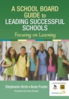 Image for A school board guide to leading successful schools  : focusing on learning