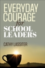 Image for Everyday courage for school leaders