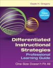 Image for Differentiated Instructional Strategies Professional Learning Guide: One Size Doesn&#39;t Fit All