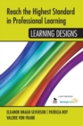Image for Reach the Highest Standard in Professional Learning: Learning Designs