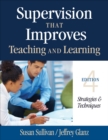 Image for Supervision that improves teaching and learning: strategies and techniques