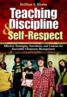 Image for Teaching discipline and self-respect: effective strategies, anecdotes, and lessons for successful classroom management