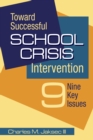 Image for Toward successful school crisis intervention: 9 key issues