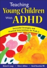 Image for Teaching young children with ADHD: successful strategies and practical interventions for preK-3