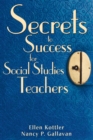 Image for Secrets to success for social studies teachers: insider tips, strategies, and advice for standards-based classrooms, 6-12