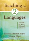 Image for Teaching in 2 languages: a guide for K-12 bilingual educators