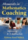 Image for Moments in mathematics coaching: improving K-5 instruction