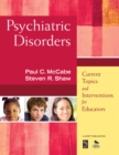 Image for Psychiatric disorders: current topics and interventions for educators